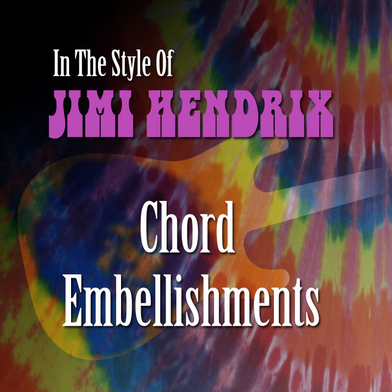 In The Style Of Jimi Hendrix - Chord Embellishments